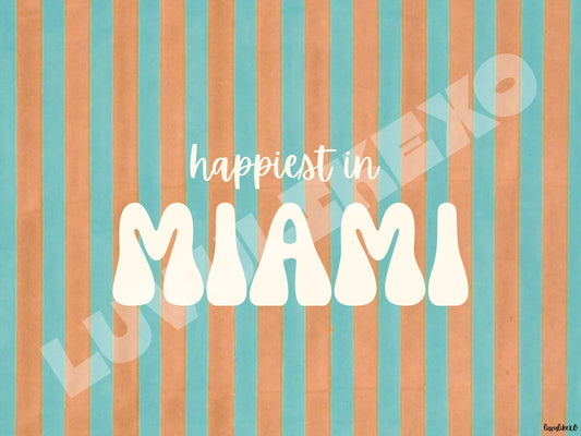 happiest in MIAMI